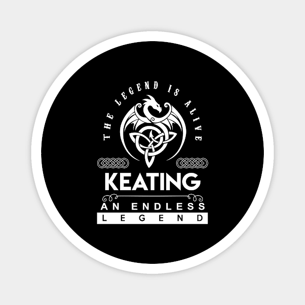 Keating Name T Shirt - The Legend Is Alive - Keating An Endless Legend Dragon Gift Item Magnet by riogarwinorganiza